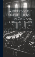 A Digest of the Doctrine of Bail in Civil and Criminal Cases