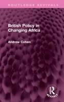 British Policy in Changing Africa: (Routledge Revivals)