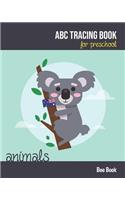 Animals ABC Tracing Book For Preschool: Coloring Animals And Letter Tracing Book for Preschoolers, Kids, Kindergarten And Toddlers. Letter Tracing Workbook