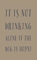 It Is Not Drinking Alone If