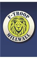 F-Troop Millwall: Soccer Journal / Notebook /Diary to write in and record your thoughts.