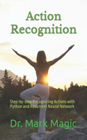 Action Recognition: Step-by-step Recognizing Actions with Python and Recurrent Neural Network(2 Computer Vision and Machine Learning)