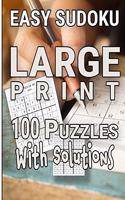 Easy Sudoku Large Print 100 Puzzles With Solutions