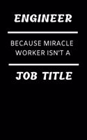 Funny Engineering Dot Grid Notebook: Engineer Because Miracle Worker Isn't a Job Title; Blank, Dotted Paperjournal: Bullet Diary Notepad for Student or Professional: For Sketching Notes