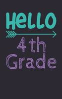 Hello Fourth Grade: Funny Back to School Gift Lined Notebook Sketching, Drawing and Creative Doodling. Notebook and Sketchbook to Draw and Journal (Workbook and Handboo