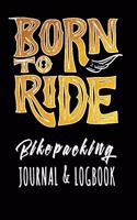 Born to Ride Bikepacking Journal & Logbook