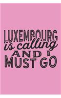 Luxembourg Is Calling And I Must Go