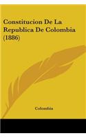 Constitucion De La Republica De Colombia (1886): (English)