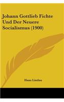 Johann Gottlieb Fichte Und Der Neuere Socialismus (1900)