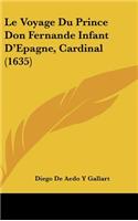 Le Voyage Du Prince Don Fernande Infant D'Epagne, Cardinal (1635)