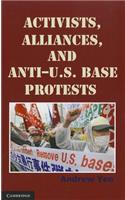 Activists, Alliances, and Anti-U.S. Base Protests