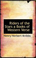 Riders of the Stars a Books of Western Verse