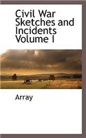 Civil War Sketches and Incidents Volume I