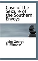 Case of the Seizure of the Southern Envoys