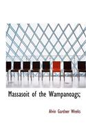 Massasoit of the Wampanoags;