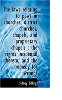 The Laws Relating to Pews in Churches, District Churches, Chapels, and Proprietary Chapels: The Rig(English)