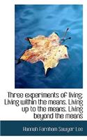 Three Experiments of Living: Living Within the Means. Living Up to the Means. Living Beyond the Mean