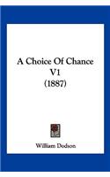 A Choice Of Chance V1 (1887)