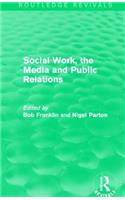 Social Work, the Media and Public Relations (Routledge Revivals)