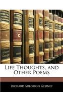 Life Thoughts, and Other Poems