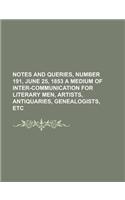 Notes and Queries, Number 188, June 4, 1853 a Medium of Inter-Communication for Literary Men, Artists, Antiquaries, Genealogists, Etc.
