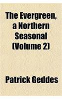 The Evergreen, a Northern Seasonal (Volume 2)