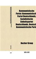 Kommunistische Partei: Kommunistische Partei Deutschlands, Sozialistische Einheitspartei Deutschlands, Deutsche Kommunistische Partei