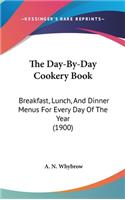 The Day-By-Day Cookery Book