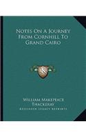 Notes on a Journey from Cornhill to Grand Cairo