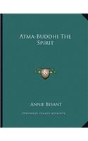 Atma-Buddhi the Spirit