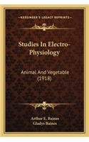 Studies in Electro-Physiology