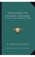 Adventures of Pioneer Children