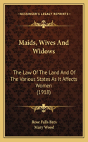 Maids, Wives and Widows