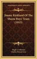 Jimmy Kirkland of the Shasta Boys' Team (1915)