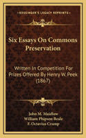 Six Essays on Commons Preservation