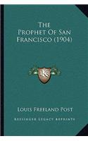 The Prophet Of San Francisco (1904): (English)