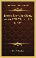 Journal Encyclopedique, Annee 1770 V1, Part 1-3 (1770)