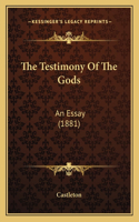 Testimony Of The Gods