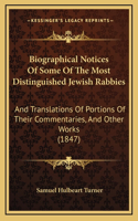 Biographical Notices Of Some Of The Most Distinguished Jewish Rabbies: And Translations Of Portions Of Their Commentaries, And Other Works (1847)