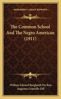 Common School And The Negro American (1911)