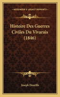 Histoire Des Guerres Civiles Du Vivarais (1846)