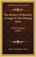 The Mystery Of Beechey Grange Or The Missing Host