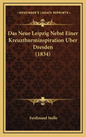 Das Neue Leipzig Nebst Einer Kreuzthurminspiration Uber Dresden (1834)