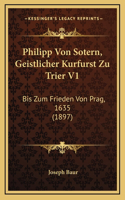 Philipp Von Sotern, Geistlicher Kurfurst Zu Trier V1