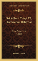 Gai Sallvsti Crispi V2, Historiarvm Reliqviae: Qvae Svpersvnt (1859)(Latin)