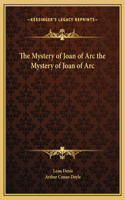 Mystery of Joan of Arc the Mystery of Joan of Arc