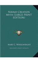 Navajo Creation Myth (LARGE PRINT EDITION)