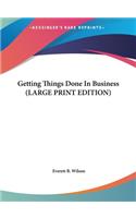 Getting Things Done in Business