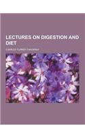 Lectures on Digestion and Diet