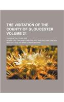 The Visitation of the County of Gloucester Volume 21; Taken in the Year 1623